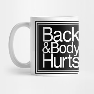 Back & Body Hurts Mug